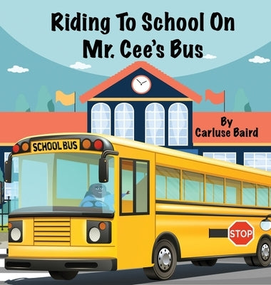 Riding To School On Mr. Cee's Bus by Baird, Carluse