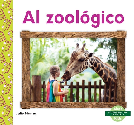 Al Zoológico (Zoo) by Murray, Julie