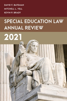 Special Education Law Annual Review 2021 by Bateman, David F.