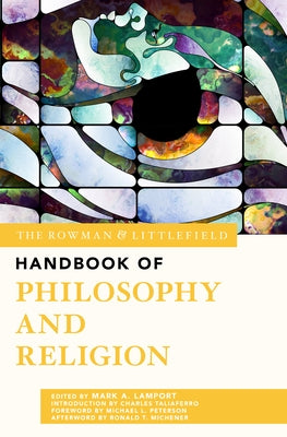 The Rowman & Littlefield Handbook of Philosophy and Religion by Lamport, Mark A.