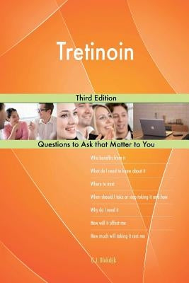 Tretinoin; Third Edition by Blokdijk, G. J.