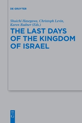 The Last Days of the Kingdom of Israel by Hasegawa, Shuichi