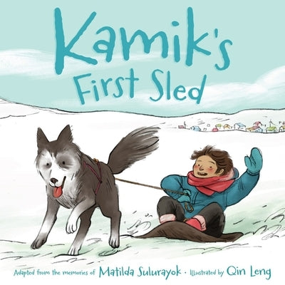 Kamik's First Sled by Sulurayok, Matilda