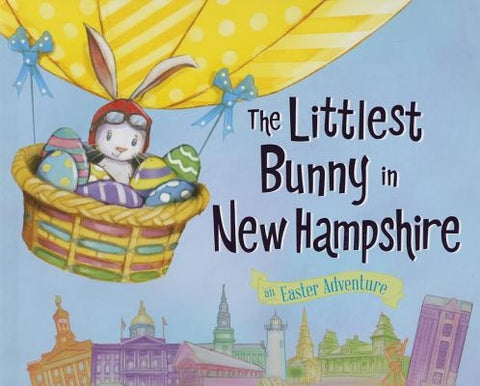 The Littlest Bunny in New Hampshire: An Easter Adventure by Jacobs, Lily