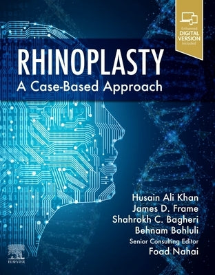 Rhinoplasty: A Case-Based Approach by Khan, Husain Ali