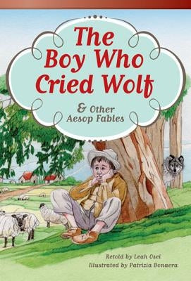 The Boy Who Cried Wolf and Other Aesop Fables by Osei, Leah