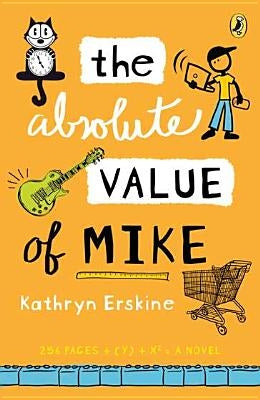 The Absolute Value of Mike by Erskine, Kathryn