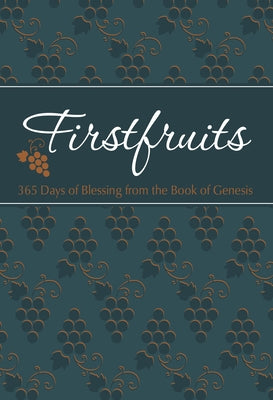 Firstfruits: 365 Days of Blessing from the Book of Genesis by Simmons, Brian