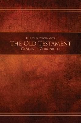 The Old Covenants, Part 1 - The Old Testament, Genesis - 1 Chronicles: Restoration Edition Hardcover by Restoration Scriptures Foundation