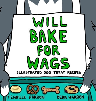 Will Bake for Wags by Harron, Tennille