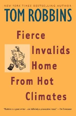 Fierce Invalids Home from Hot Climates by Robbins, Tom