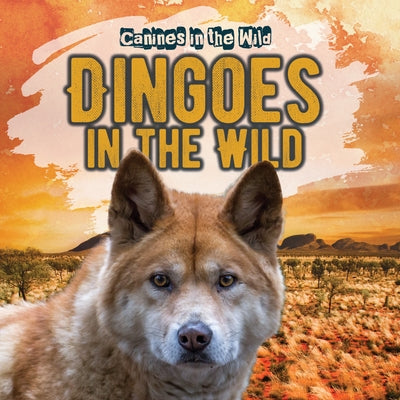 Dingoes in the Wild by Humphrey, Natalie