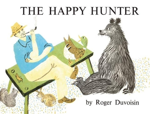 The Happy Hunter by Duvoisin, Roger