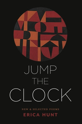 Jump the Clock: New & Selected Poems by Hunt, Erica