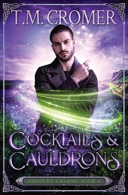 Cocktails & Cauldrons by Cromer, T. M.