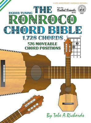 The Ronroco Chord Bible: DGBEB Tuning 1,728 Chords by Richards, Tobe a.