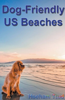 Dog-Friendly US Beaches by Ttud, Hseham