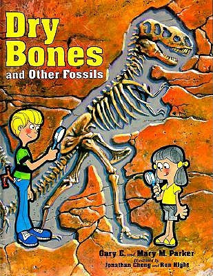 Dry Bones & Other Fossils by Parker, Gary E.