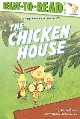 The Chicken House: Ready-To-Read Level 2 by Cronin, Doreen