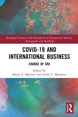 Covid-19 and International Business: Change of Era by Marinov, Marin A.