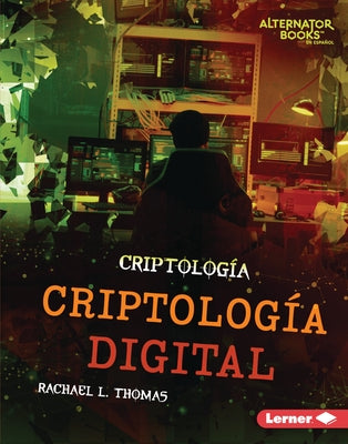 Criptología Digital (Digital Cryptology) by Thomas, Rachael L.