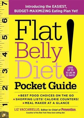 Flat Belly Diet! Pocket Guide: Introducing the Easiest, Budget-Maximizing Eating Plan Yet! by Vaccariello, Liz