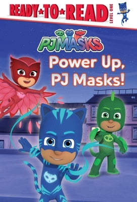 Power Up, Pj Masks!: Ready-To-Read Level 1 by Finnegan, Delphine