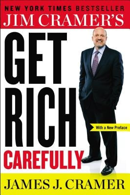 Jim Cramer's Get Rich Carefully by Cramer, James J.