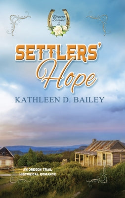 Settler's Hope by Bailey, Kathleen D.