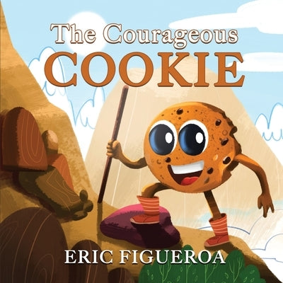 The Courageous Cookie by Figueroa, Eric