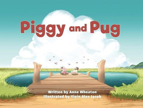Piggy and Pug by Wheaton, Anne
