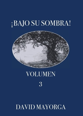 Bajo Su Sombra Volumen 3 by Mayorga, David