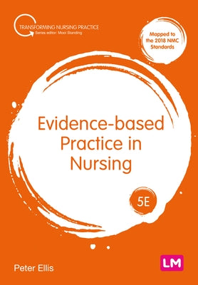 Evidence-Based Practice in Nursing by Ellis, Peter