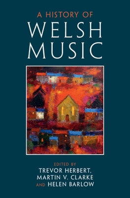 A History of Welsh Music by Herbert, Trevor