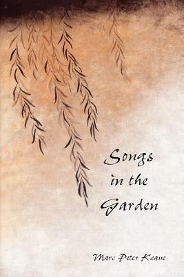 Songs in the Garden: Poetry and Gardens in Ancient Japan by Selden, Kyoko