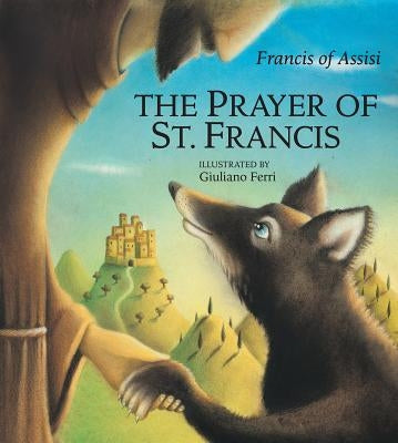 The Prayer of St. Francis by Assisi, Francis Of