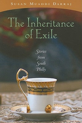 The Inheritance of Exile: Stories from South Philly by Darraj, Susan Muaddi