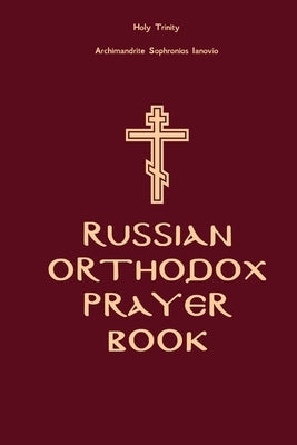 Russian Orthodox Prayer Book: Holy Trinity by Ianovio, Archimandrite Sophronios