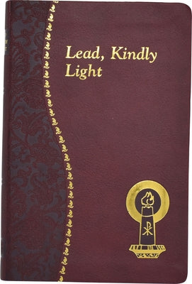Lead, Kindly Light: Minute Meditations for Every Day Taken from the Works of Cardinal Newman by Sharp, James