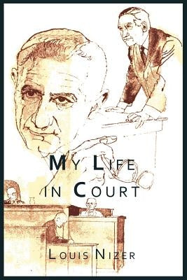 My Life in Court by Nizer, Louis