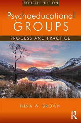 Psychoeducational Groups: Process and Practice by Brown, Nina W.