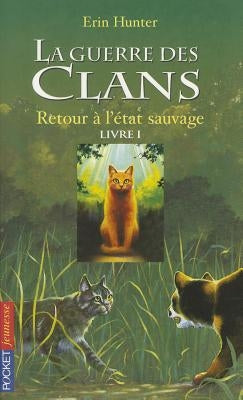 Guerre Clans T1 Retour a Etat by Hunter, Erin L.