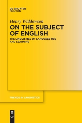 On the Subject of English by Widdowson, Henry