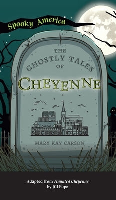 Ghostly Tales of Cheyenne by Carson, Mary Kay