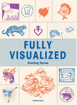 Fully Visualized: Branding Stories by Sandu Publications
