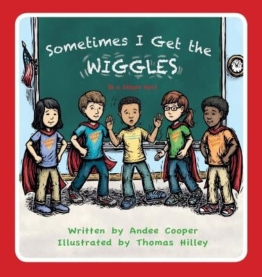 Sometimes I Get the Wiggles: Be a Seizure Hero by Cooper, Andee