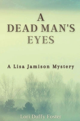 A Dead Man's Eyes: A Lisa Jamison Mystery by Foster, Lori Duffy