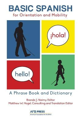 Basic Spanish for Orientation and Mobility: A Phrase Book and Dictionary by Naimy, Brenda J.