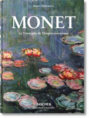 Monet. Le Triomphe de l'Impressionnisme by Wildenstein, Daniel