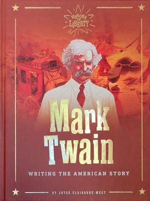 Mark Twain: Writing the American Story by Claiborne-Wes Joyce